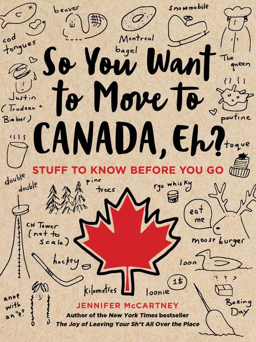 Title details for So You Want to Move to Canada, Eh? by Jennifer McCartney - Wait list